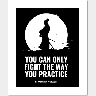 Miyamoto Musashi - 'You can only fight the way you practice' Posters and Art